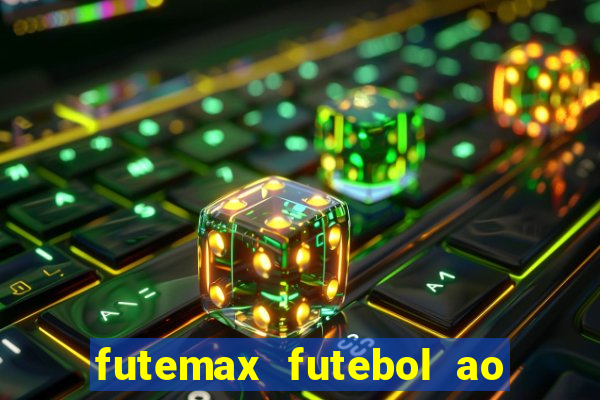 futemax futebol ao vivo na tv